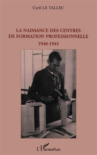 La naissance des centres de formation professionnelle : 1940-1945