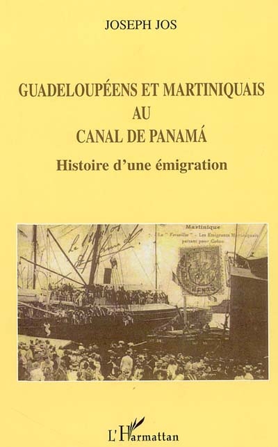 Guadeloupéens et Martiniquais au canal de Panamá : histoire d'une émigration
