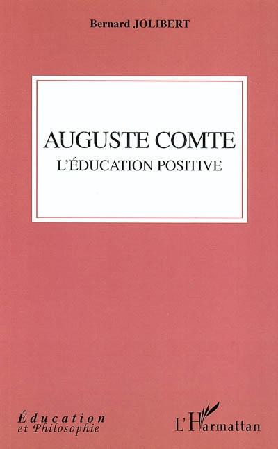 Auguste Comte : l'éducation positive