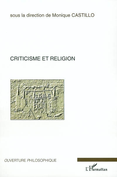 Criticisme et religion : journées d'échanges [les Rencontres du Thil, septembre 2000]