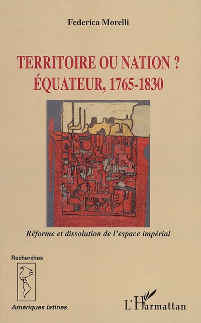 Réforme et dissolution de l'espace impérial : Équateur, 1765-1830