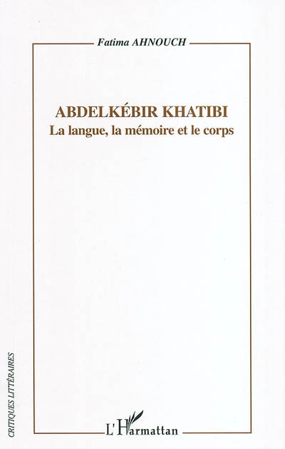 Abdelkébir Khatibi, la langue, la mémoire et le corps : l'articulation de l'imaginaire culturel