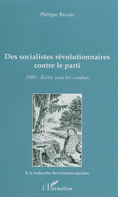 Des socialistes révolutionnaires contre le parti : 1900, écrits sous les cendres