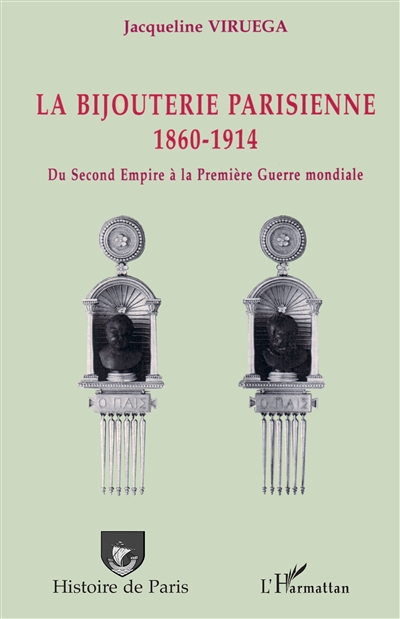 La bijouterie parisienne : du Second Empire à la Première guerre mondiale