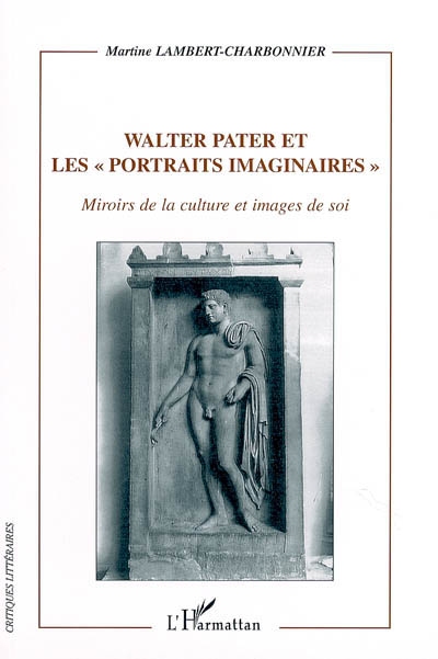 Walter Pater et les "Portraits imaginaires" : miroirs de la culture et images de soi