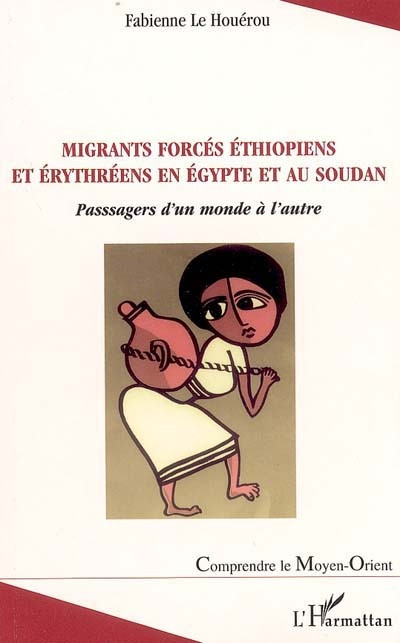 Migrants forcés éthiopiens et érythréens en Égypte et au Soudan : passagers d'un monde à l'autre