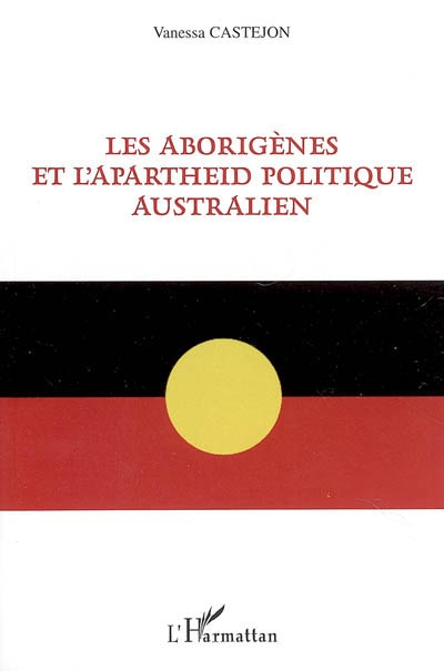 Les Aborigènes et l'apartheid politique australien