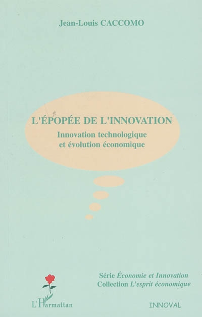 L'épopée de l'innovation : innovation technologique et évolution économique