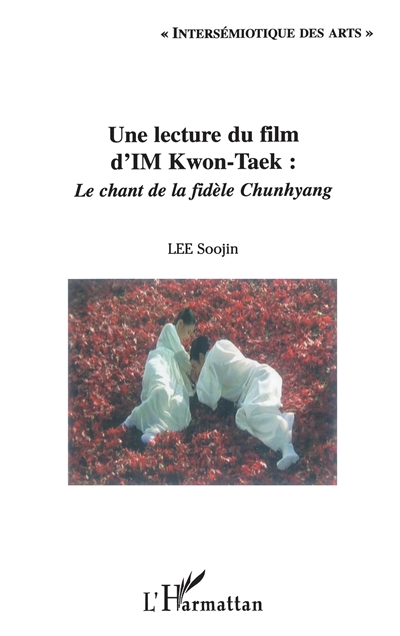 Une lecture du film d'Im Kwon-Taek "Le chant de la fidèle Chunhyang"