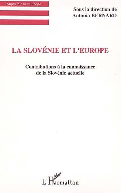La Slovénie et l'Europe : contributions à la connaissance de la Slovénie actuelle