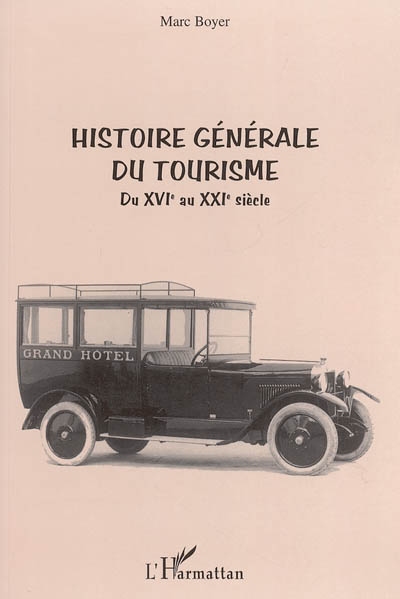 Histoire générale du tourisme du XVIe au XXIe siècle