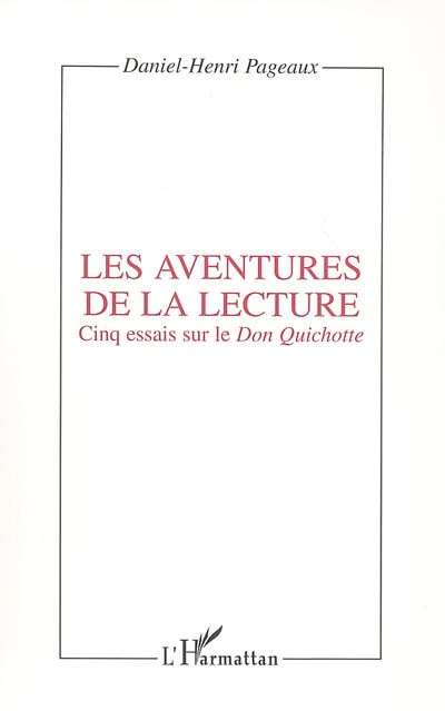 Les aventures de la lecture : cinq essais sur le "Don Quichotte"