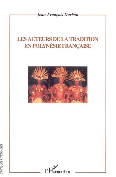 Les acteurs de la tradition en Polynésie française