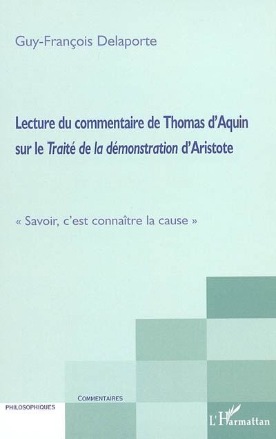 Lecture du commentaire de Thomas d'Aquin sur le "Traité de la démonstration" d'Aristote : savoir, c'est connaître la cause