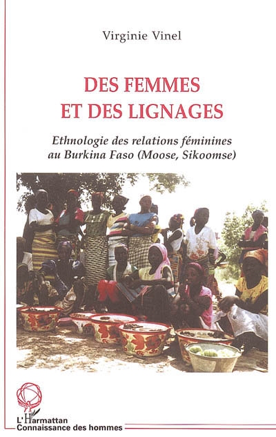 Des femmes et des lignages : ethnologie des relations féminines au Burkina Faso (Moose-Sikoomse)