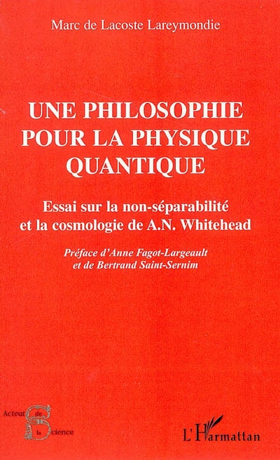 Une philosophie pour la physique quantique : essai sur la non-séparabilité et la cosmologie de A. N. Whitehead