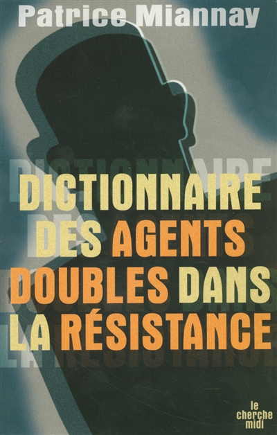 Dictionnaire des agents doubles dans la Résistance