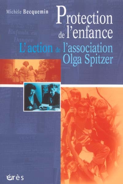 Protection de l'enfance : l'action de l'association Olga Spitzer, 1923-2003