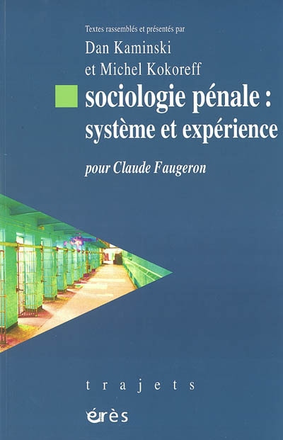 Sociologie pénale : système et expérience : pour Claude Faugeron ;