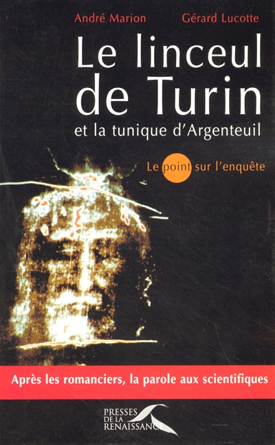 Le Linceul de Turin et la Tunique d'Argenteuil : le point sur l'enquête