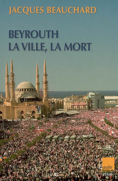 Beyrouth, la ville, la mort