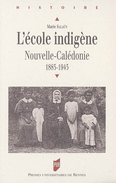 L'école indigène : Nouvelle-Calédonie, 1885-1945
