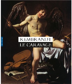 Rembrandt-Caravage : exposition, Amsterdam, Musée Van Gogh, 24 février-18 juin 2006