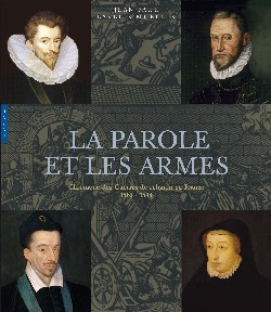La parole et les armes : chronique des guerres de Religion en France 1562-1598