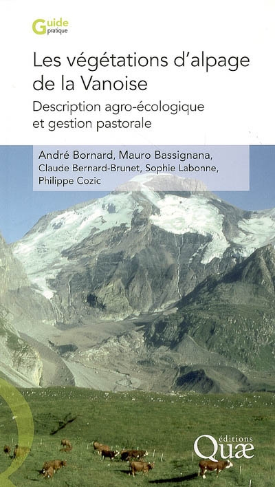 Les végétations d'alpage de la Vanoise : description agro-écologique et gestion pastorale