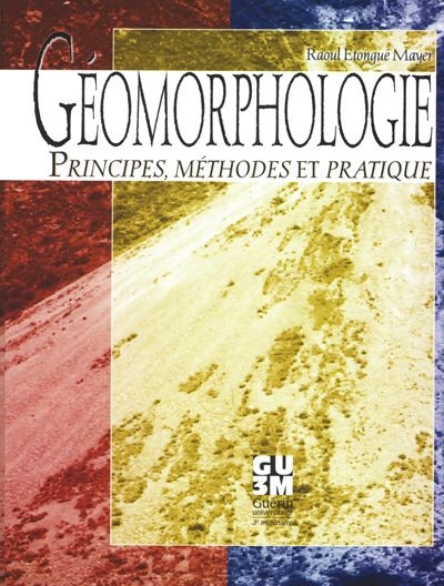 Géomorphologie : principes, méthodes et pratique