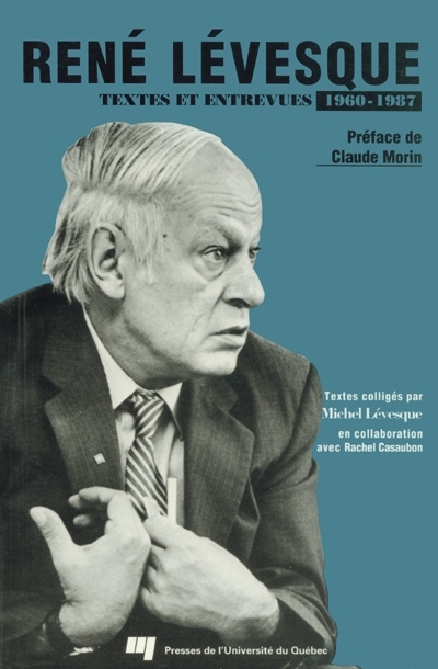 René Lévesque : textes et entrevues (1960-1967)