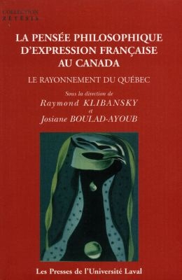 La pensée philosophique d'expression française au Canada : le rayonnement du Québec