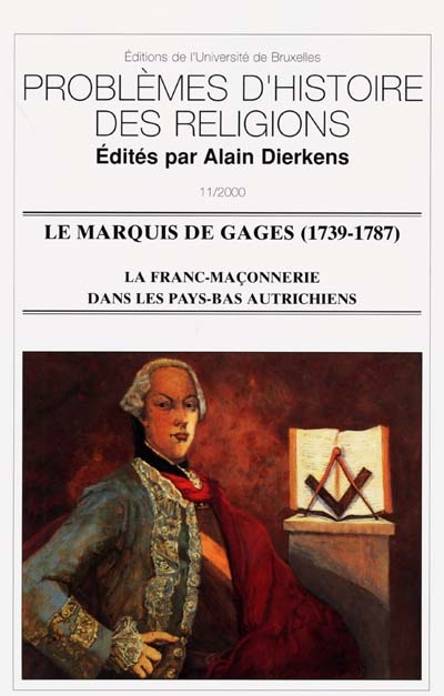 Le marquis de Gages (1739-1787) : la franc-maçonnerie dans les Pays-Bas autrichiens