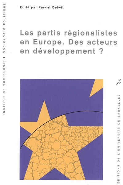 Les partis régionalistes en Europe : des acteurs en développement ?