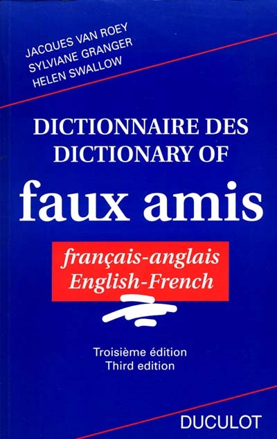 Dictionnaire des faux amis : français-anglais-English-French