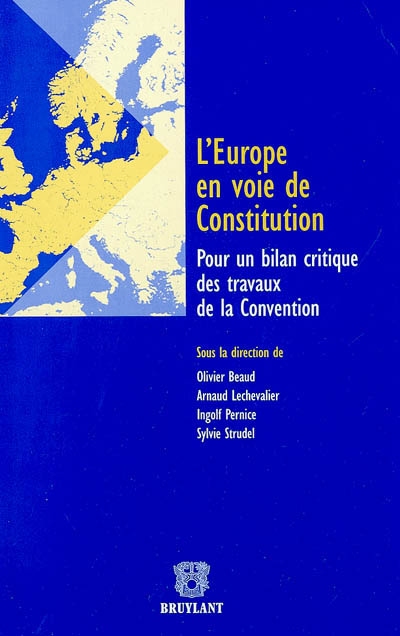 L'Europe en voie de constitution : pour un bilan critique des travaux de la Convention : [colloque interdisciplinaire franco-allemand]