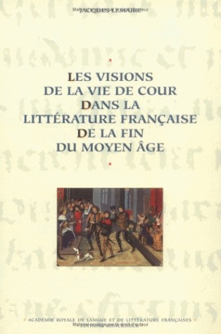 Les visions de la vie de cour dans la littérature française de la fin du Moyen âge