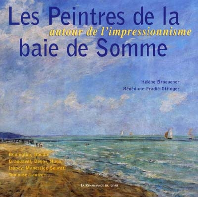 Les peintres de la baie de Somme : autour de l'impressionnisme / ;