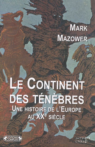 Le continent des ténèbres : une histoire de l'Europe au XXe siècle