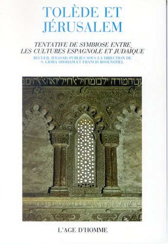 Tolède et Jérusalem : tentative de symbiose entre les cultures espagnole et judaique