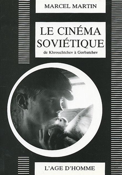 Le cinéma soviétique : de Khrouchtchev à Gorbatchev (1955-1992)