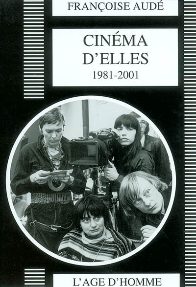 Cinéma d'elles, 1981-2001 : situation des cinéastes femmes dans le cinéma français
