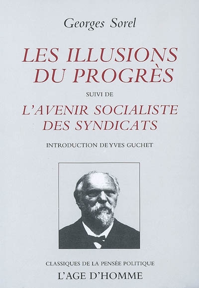 Les illusions du progrès ; suivi de ; L'avenir socialiste des syndicats