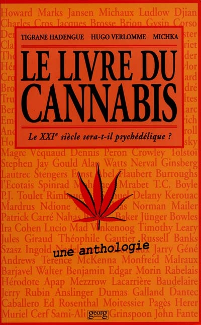 Le livre du cannabis : Le XXIème siècle sera-t-il psychédélique? : une anthologie ;