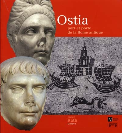 Ostia, port et porte de la Rome antique : [exposition, Genève, Musée Rath, 23 février-22 juillet 2001]