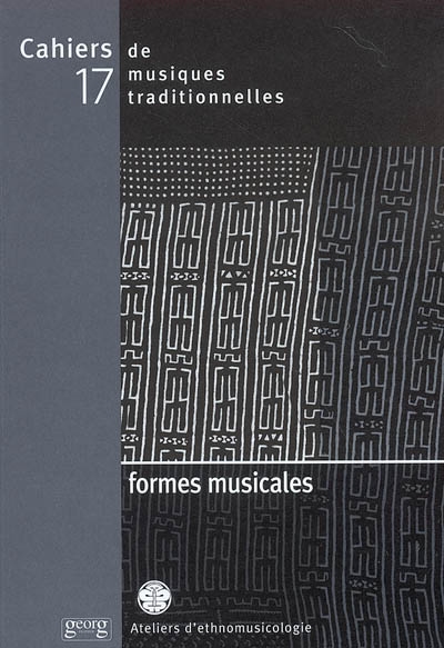 Cahiers de musiques traditionnelles. 17 , Formes musicales