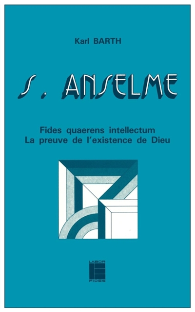 Saint Anselme : Fides quaerens intellectum ; la preuve de l'existence de Dieu