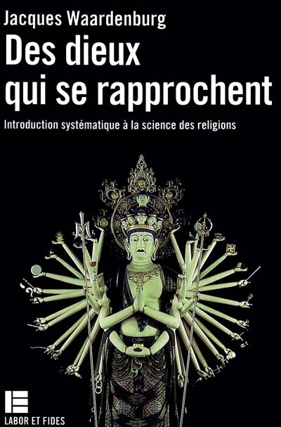 Des Dieux qui se rapprochent : introduction systématique à la science des religions