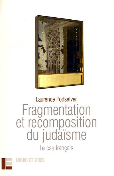 Fragmentation et recomposition du judaïsme : le cas français ; suivi d'une discussion avec Jörg Stolz