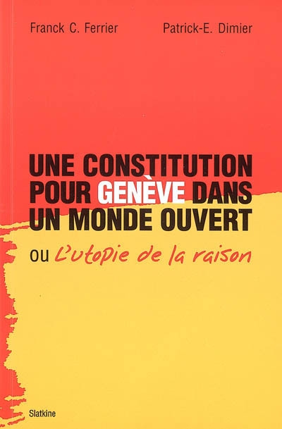 Une Constitution pour Genève dans un monde ouvert ou L'utopie de la raison